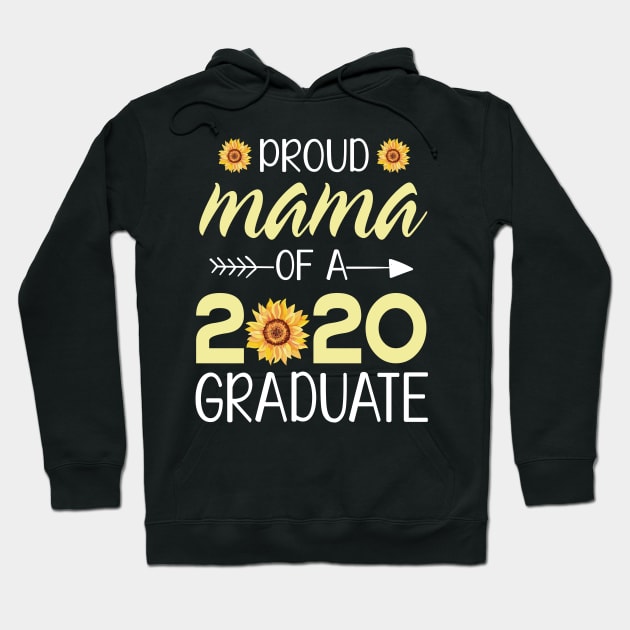 Sunflowers Proud Mama Of A 2020 Graduate Senior Student Happy Class Of School Last Day Of School Hoodie by bakhanh123